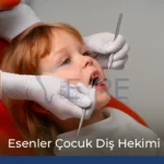 Esenler Pedodonti